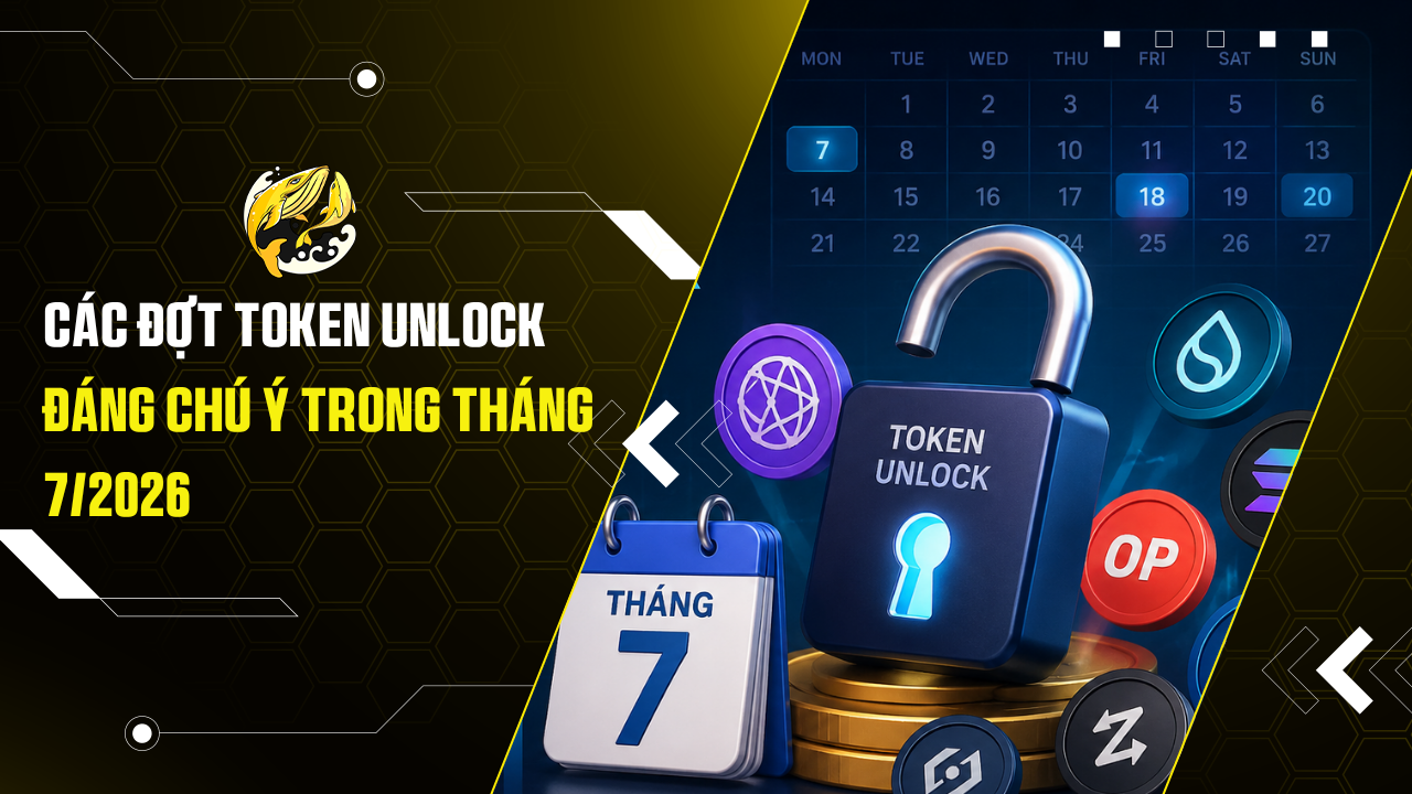Các Đợt Token Unlock Đáng Chú Ý Trong Tháng 7/2026