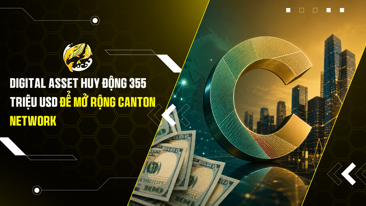 Digital Asset Huy Động 355 Triệu USD Để Mở Rộng Canton Network