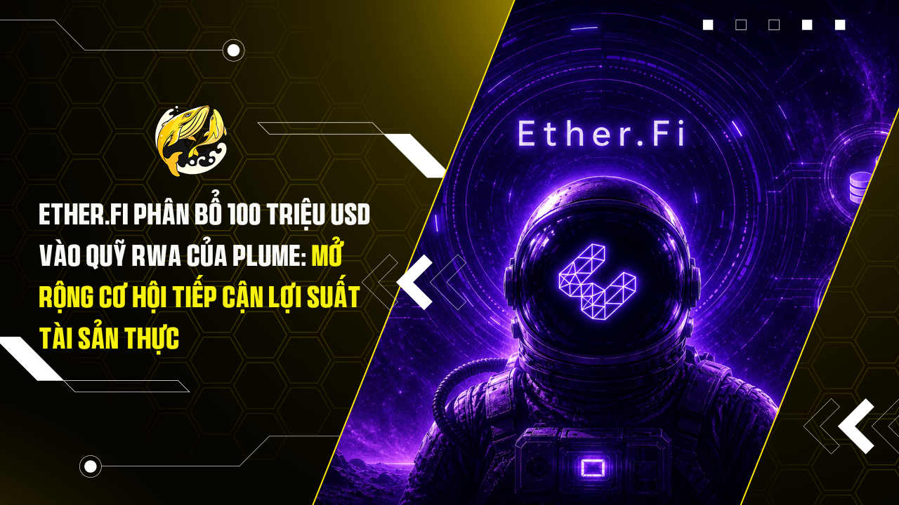 Ether.fi phân bổ 100 triệu USD vào quỹ RWA của Plume