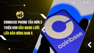 Coinbase Phong Tỏa Hơn 3 Triệu USD Liên Quan Đến Mạng Lưới Lừa Đảo Crypto Tại Đông Nam Á