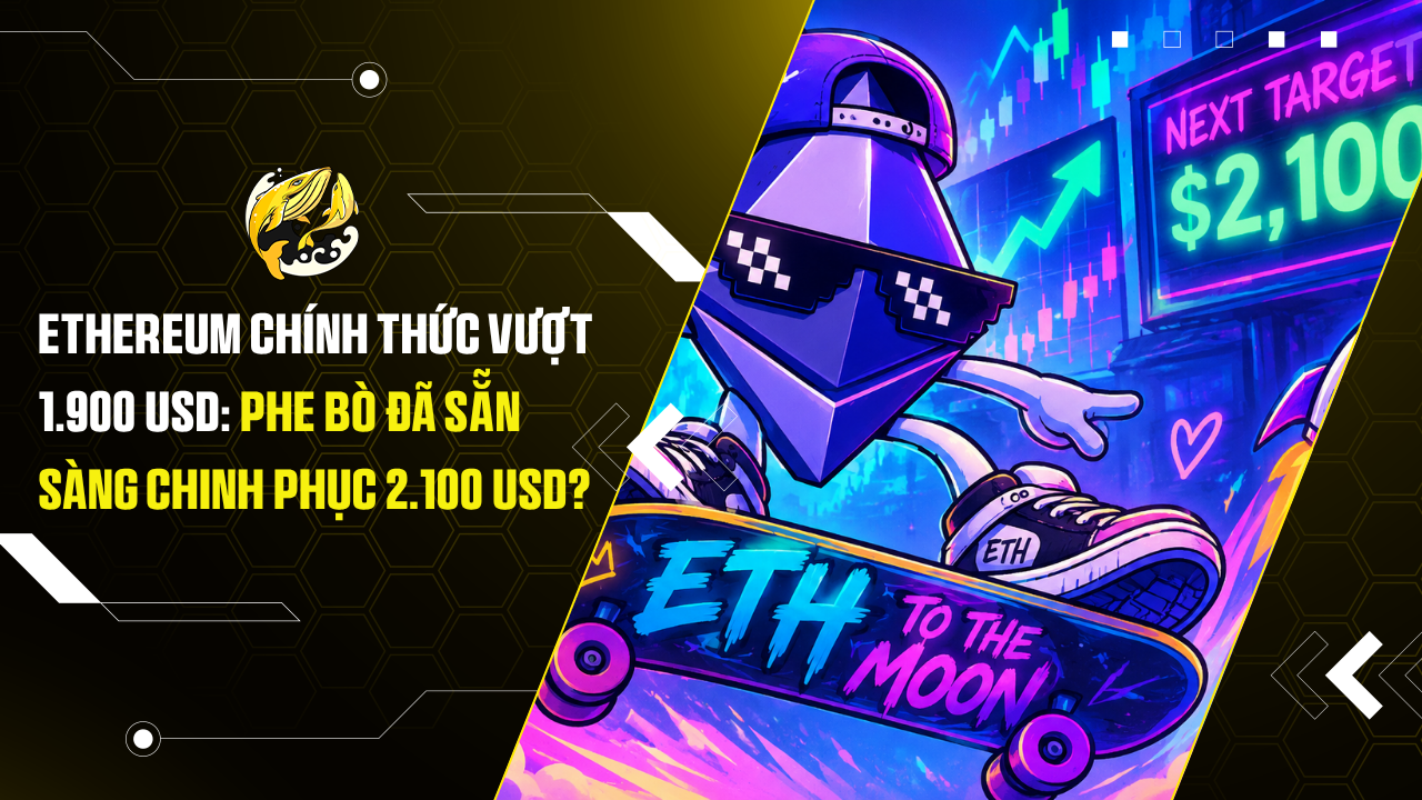 Ethereum chính thức vượt 1.900 USD: Phe bò đã sẵn sàng chinh phục 2.100 USD?