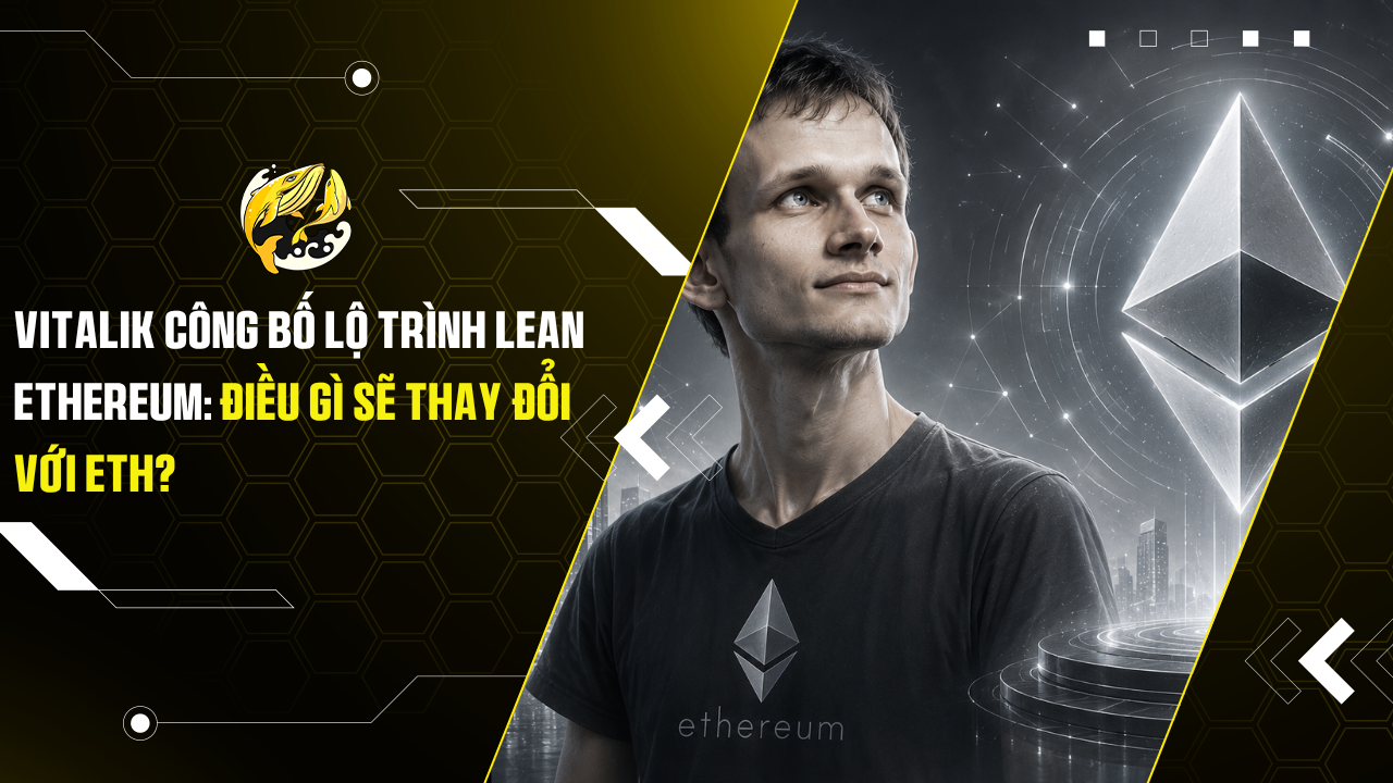 Vitalik công bố lộ trình Lean Ethereum: Điều gì sẽ thay đổi với ETH?