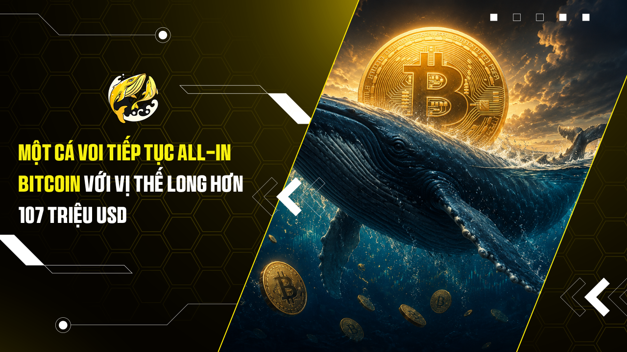Một Cá Voi Tiếp Tục All-in Bitcoin Với Vị Thế Long Hơn 107 Triệu USD