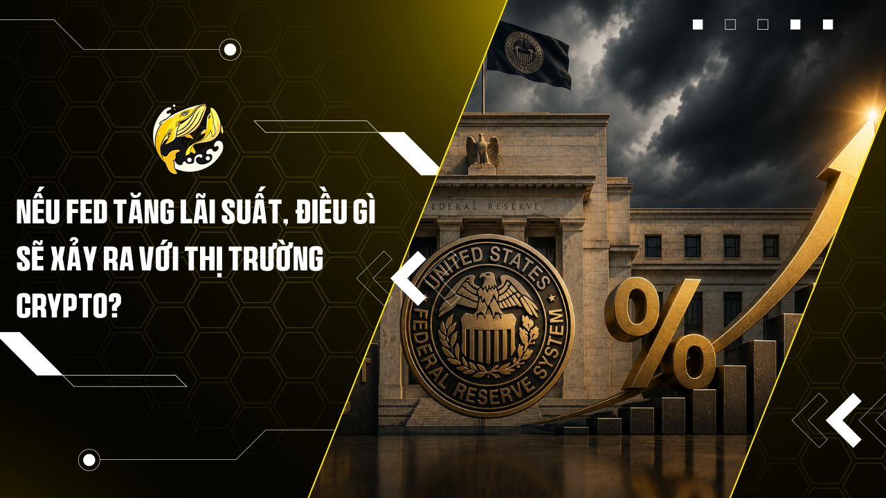 Nếu Fed tăng lãi suất, điều gì sẽ xảy ra với thị trường crypto?