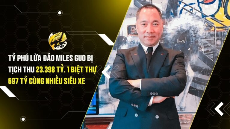Tịch thu hơn 23.300 tỷ đồng, biệt thự xa hoa cùng loạt siêu xe của tỷ phú lừa đảo Miles Guo
