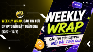 Weekly Wrap Các Tin Tức Crypto Nổi Bật Tuần Qua (137 177)