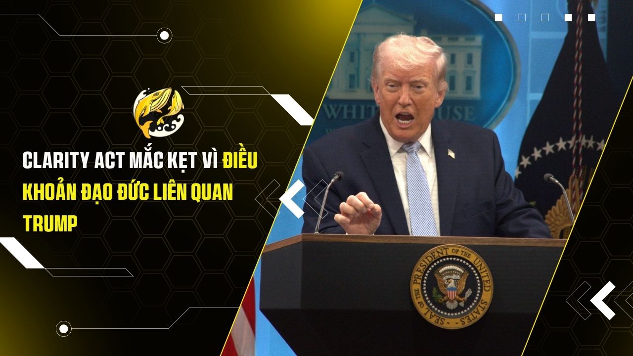 CLARITY Act mắc kẹt vì điều khoản đạo đức liên quan Trump