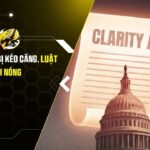 CLARITY Act bị kéo căng, luật crypto Mỹ lại nóng
