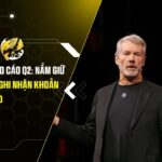 Strategy báo cáo Q2: Nắm giữ 843.775 BTC, ghi nhận khoản lỗ 8,22 tỷ USD