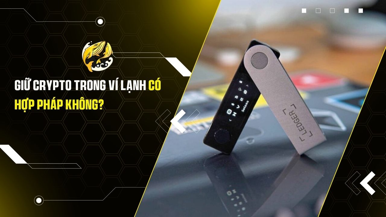Giữ Crypto Trong Ví Lạnh Có Hợp Pháp Không?