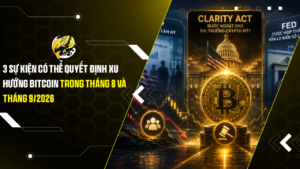 3 sự kiện có thể quyết định xu hướng Bitcoin trong tháng 8 và tháng 9/2026