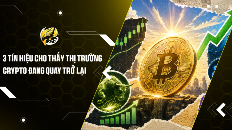 3 tín hiệu cho thấy thị trường Crypto đang quay trở lại