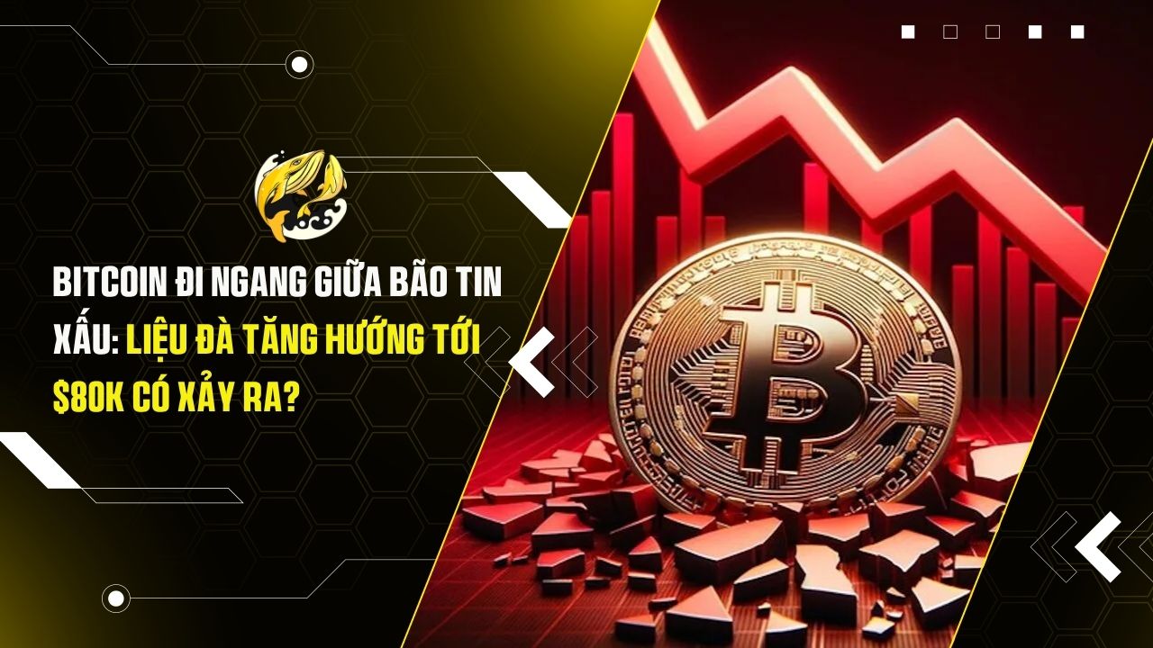 Bitcoin đi ngang giữa bão tin xấu: Liệu đà tăng hướng tới $80K có xảy ra?