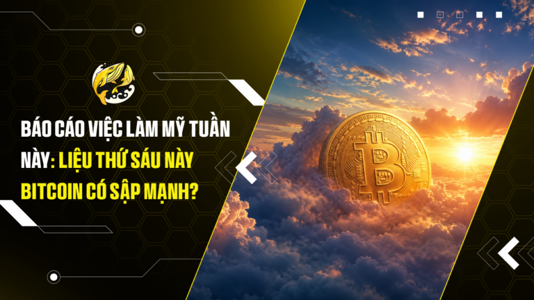 Báo cáo việc làm Mỹ tuần này Liệu thứ sáu này Bitcoin có sập mạnh