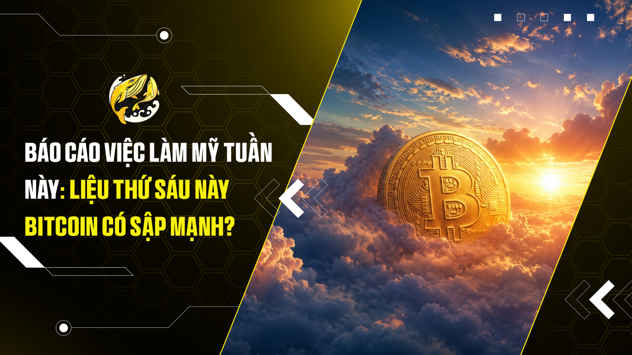 Báo cáo việc làm Mỹ tuần này: Liệu thứ sáu này Bitcoin có sập mạnh?