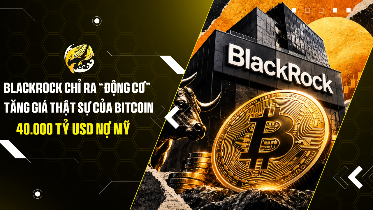 BlackRock chỉ ra “động cơ” tăng giá thật sự của Bitcoin 40.000 tỷ USD nợ Mỹ