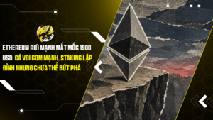Ethereum rơi mạnh mất mốc 1900 USD: Cá voi gom mạnh, staking lập đỉnh nhưng chưa thể bứt phá