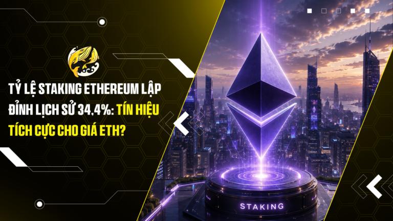Tỷ lệ staking Ethereum lập đỉnh lịch sử 34,4% Tín hiệu tích cực cho giá ETH