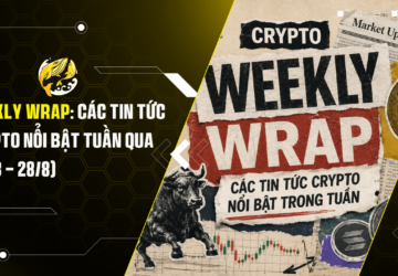 Weekly Wrap Các Tin Tức Crypto Nổi Bật Tuần Qua (24-8 – 28-8)