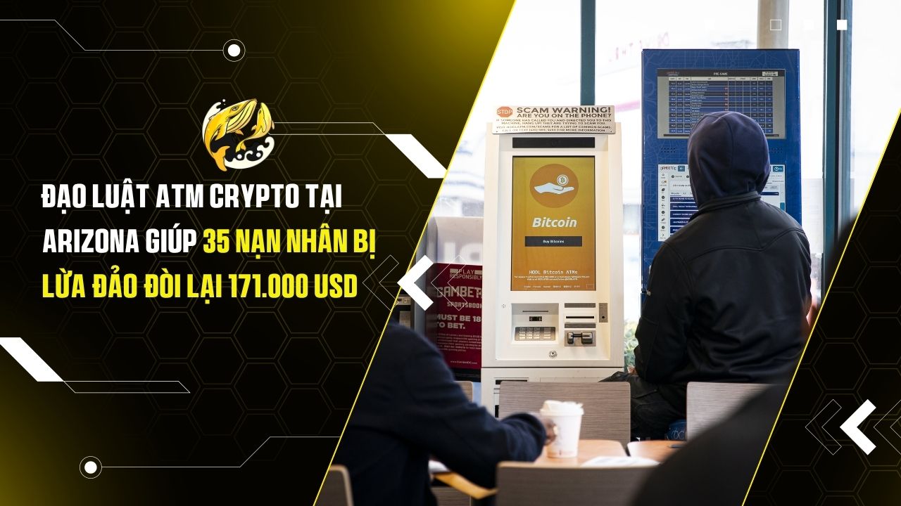 Đạo luật ATM Crypto tại Arizona giúp 35 nạn nhân bị lừa đảo đòi lại 171.000 USD