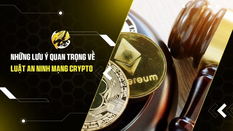 Những Lưu Ý Quan Trọng Về Luật An Ninh Mạng Crypto