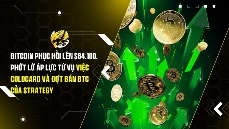 Thị trường Crypto hôm nay: Bitcoin phục hồi lên $64.100, phớt lờ áp lực từ vụ việc Coldcard và đợt bán BTC của Strategy