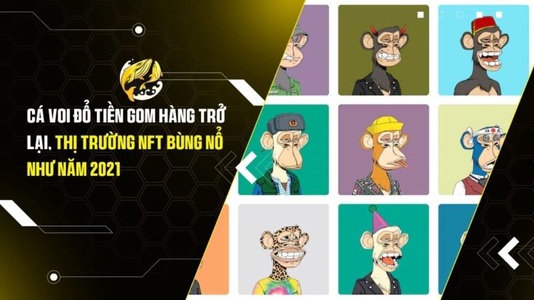 Cá Voi Đổ Tiền Gom Hàng Trở Lại, Thị Trường NFT Bùng Nổ Như Năm 2021