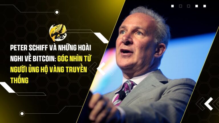 Peter Schiff và những hoài nghi về Bitcoin: Góc nhìn từ người ủng hộ Vàng truyền thống