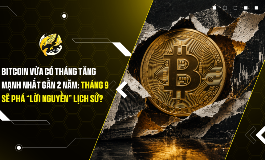 Bitcoin vừa có tháng tăng mạnh nhất gần 2 năm Tháng 9 sẽ phá “lời nguyền” lịch sử