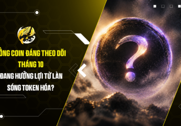 Đồng coin đáng theo dõi tháng 10 Đang hưởng lợi từ làn sóng token hóa