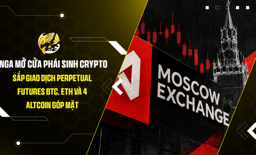Nga mở cửa phái sinh crypto Sắp giao dịch perpetual futures BTC, ETH và 4 altcoin góp mặt (1)